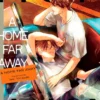 A Home Far Away