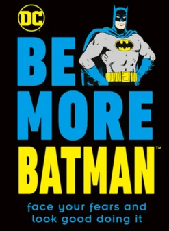 Be More Batman