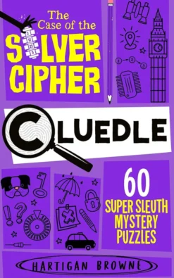 Cluedle - The Case of the Silver Cipher 60 Super Sleuth Mystery Puzzles