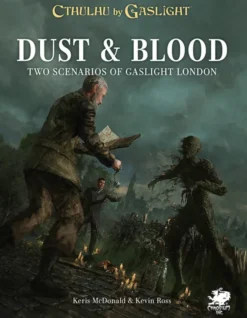 Cthulhu by Gaslight - Dust & Blood