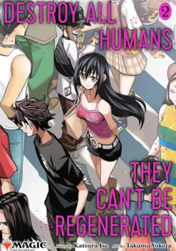 Destroy All Humans. They Can't Be Regenerated. Magic The Gathering Manga, Vol 2