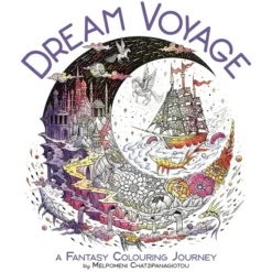 Dream Voyage A Fantasy Colouring Journey