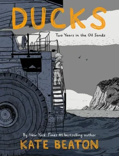 Ducks: Two Years in the Oil Sands