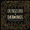 Dungeons and Drawings: An Illustrated Compendium of Creatures