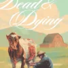 Everything Dead & Dying