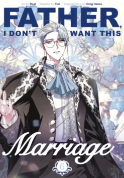 Father, I Don't Want This Marriage Vol. 6