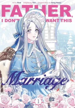 Father, I Don't Want This Marriage Vol. 1