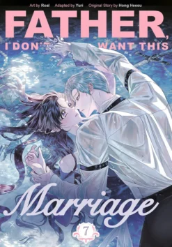 Father, I Don't Want This Marriage Vol. 7