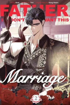 Father, I Don't Want This Marriage Vol. 2