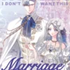 Father, I Don't Want This Marriage Vol. 5