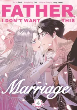 Father, I Don't Want This Marriage Vol. 4