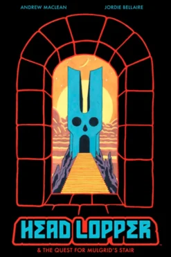 Head Lopper Vol 4: Head Lopper & The Quest for Mulgrid's Stair