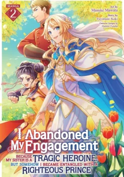 I Abandoned My Engagement Because My Sister... Vol. 2