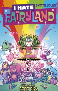 I Hate Fairyland Vol 3: Good Girl