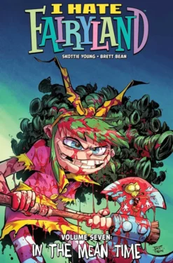 I Hate Fairyland Vol 7: In the Mean Time