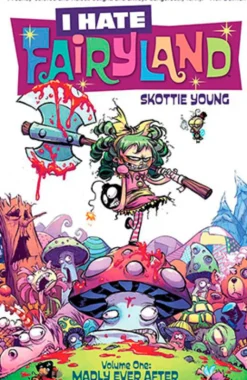 I Hate Fairyland Vol 1: Madly Ever After