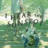 I Hear the Sunspot Vol 1