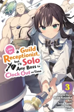 I May Be a Guild Receptionist, but I’ll Solo Any BossVol 3