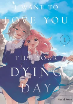 I Want to Love You Till Your Dying Day Vol 1