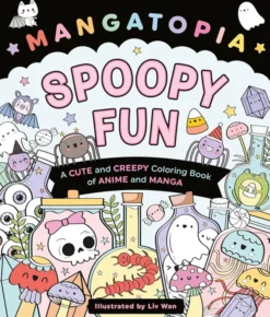 Mangatopia Spoopy Fun: A Cute and Creepy Colouring Book of Anime and Manga