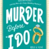 Murder Before "I Do" - Solve the Puzzles-and the Plot of a Cozy Wedding Mystery!