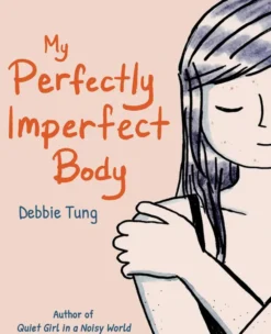 My Perfectly Imperfect Body