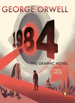 Nineteen Eighty-Four The Graphic Novel