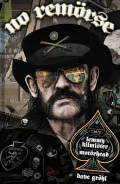 NO REMORSE: The Illustrated True Stories of Lemmy Kilmister and Motörhead