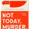 Not Today, Murder Game