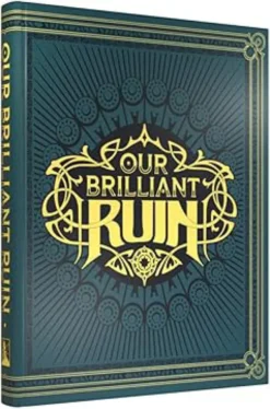 Our Brilliant Ruin: Core Book