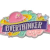 Overthinker Colorful Pin