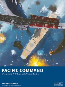 Pacific Command - Wargaming Wwii Aircraft Carrier Battles