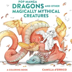 Pop Manga Dragons and Other Magically Mythical Creatures Coloring Book