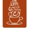 Singel Sticker - Sorry For What I Said Before Tea