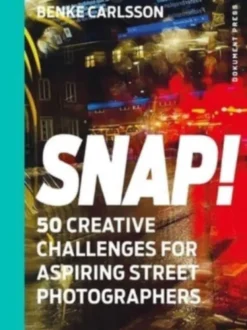 Snap! 50 creative challenges for aspiring street photographers