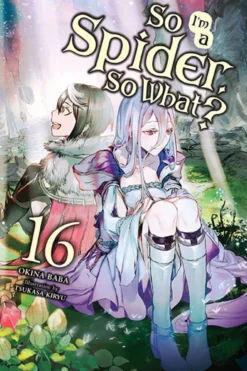 So I'm a Spider So What Light Novel 16