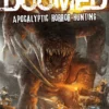 The Doomed: Apocalyptic Horror Hunting: A Wargame