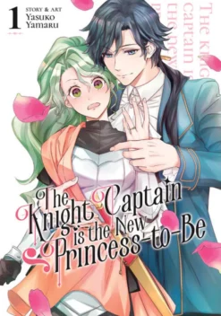 The Knight Captain is the New Princess-to-Be Vol. 1