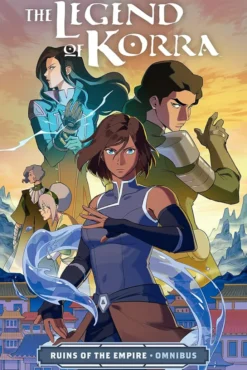 The Legend of Korra: Ruins of the Empire Omnibus
