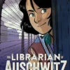 The Librarian of Auschwitz The Graphic Novel