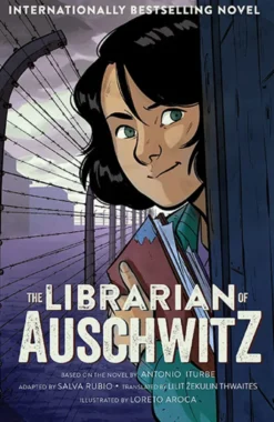 The Librarian of Auschwitz The Graphic Novel