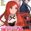 The Most Heretical Last Boss Queen: From Villainess to Savior Vol. 3