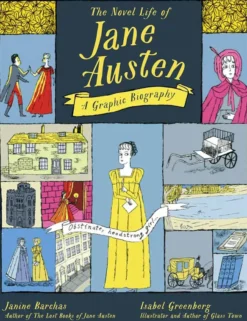 The Novel Life of Jane Austen : A Graphic Biography