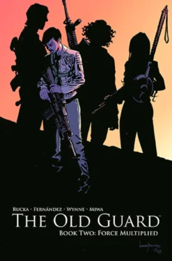 The Old Guard Book 2: Force Multiplied