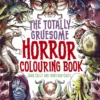 The Totally Gruesome Horror Colouring Book