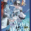 The Water Magician: Arc 1 Volume 1 (Light Novel)