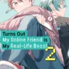 Turns Out My Online Friend is My Real-Life Boss! 2