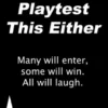 We Didnt Playtest This Either