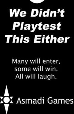 We Didnt Playtest This Either
