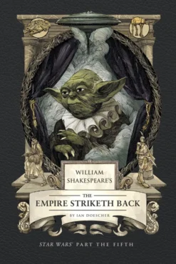 William Shakespeare's The Empire Striketh Back